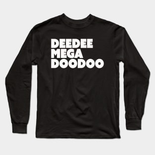 DeeDee MegaDooDoo Long Sleeve T-Shirt